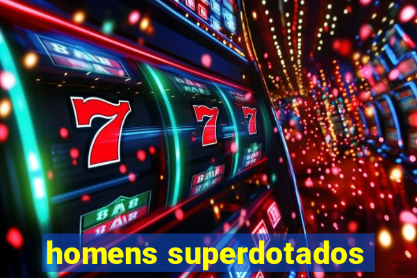 homens superdotados